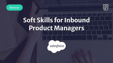 Webinar: Soft Skills for Inbound Product Managers by Salesforce Sr Dir of Product, Itai Barak