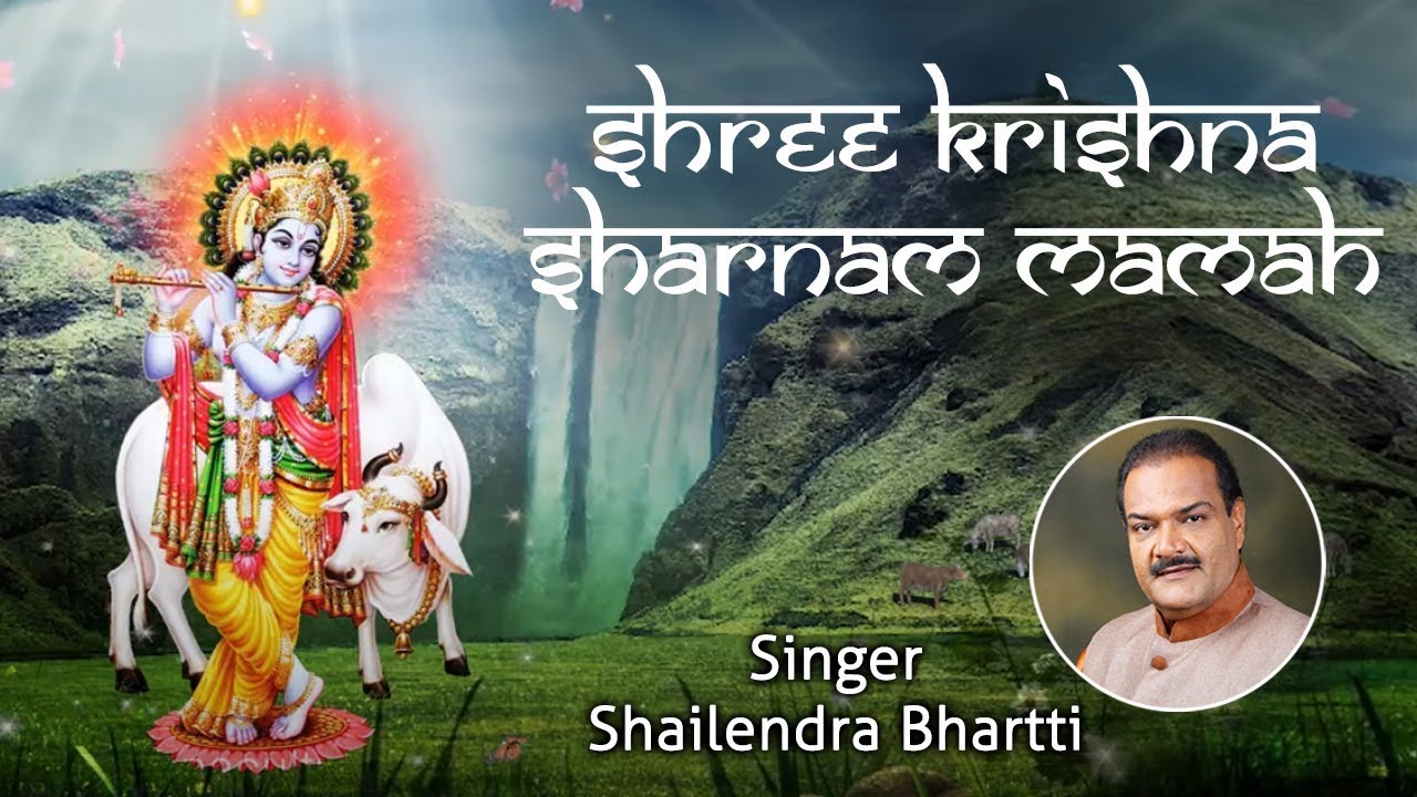 Shree Krishna Sharnam Mamah  108 melodious chants for meditation  Shailendra Bhartti