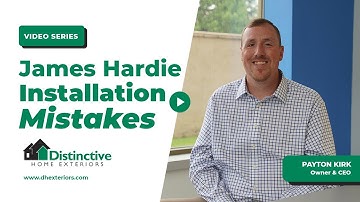 What are Common James Hardie Siding Installation Mistakes? | Distinctive Home Exteriors