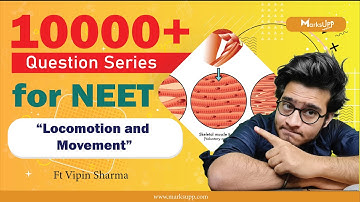 10000+ Questions Series for NEET | Locomotion and Movement | NCERT Based Question Practice ft. Vipin