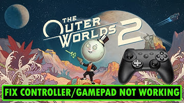 The Outer Worlds 2 - Controller/Gamepad werkt niet