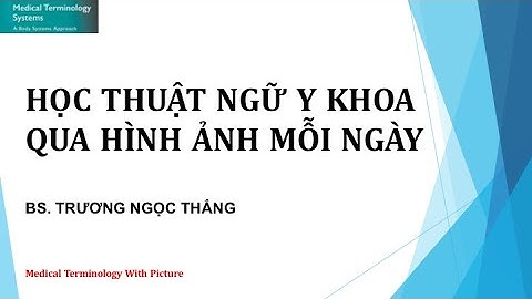 THUẬT NGỮ Y KHOA QUA HÌNH ẢNH 7 (Medical terminology with picture 7)