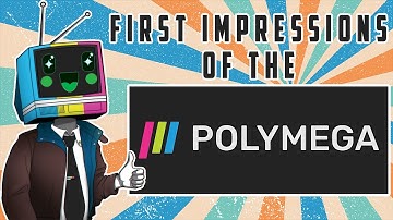 Unboxing and First Impressions of the POLYMEGA!