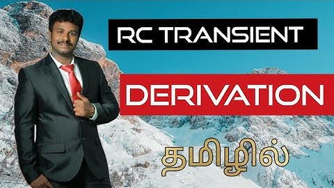 RC Transients derivation | Circuit Analysis in tamil | rc transient circuit analysis