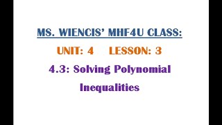 MHF4U - Unit 4 - Lesson 3 - 4.3  - Solving polynomial Inequalities
