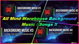 All Mind Warehouse Background Music / Songs !!