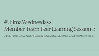 #UjimaWednesdays​ | Member Team Peer Learning Session 3