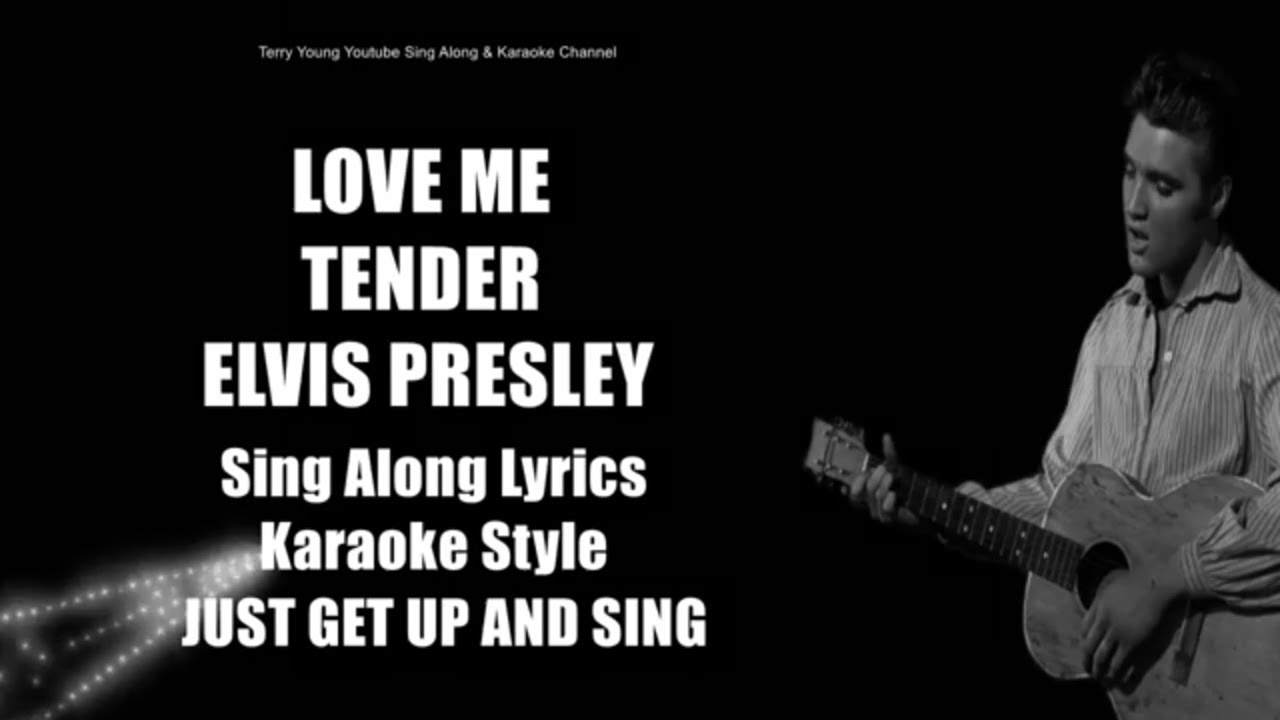 Elvis 1956 Love Me Tender Hq Sing Along Lyrics Youtube