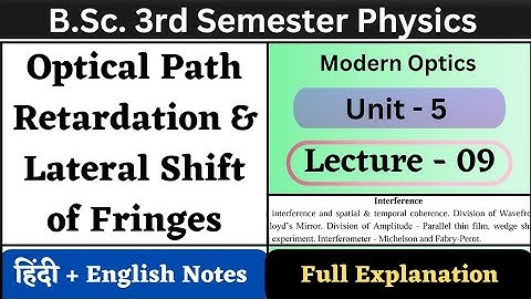 Optical Path Retardation and Lateral Shift of Fringes | BSc 3rd Semester Physics | Unit-5 | L-09