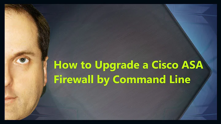 How to Upgrade a Cisco ASA Firewall by Command Line