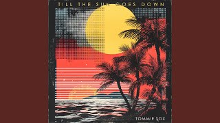 Till The Sun Goes Down