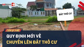 Chuyển Lên Đất Thổ Cư Có Dễ Hơn Từ Cuối Năm Nay? | LuatVietnam