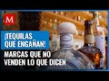 Estas marcas de tequila reposado no cumplen con lo expuesto en su etiqueta respecto a la cantidad