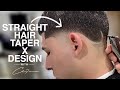 STRAIGHT HAIR TAPER X DESIGN BY CHUKA THE BARBER