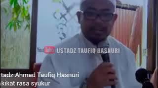 hakikat rasa syukur | USTADZ TAUFIQ HASNURI