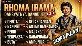 KUMPULAN LAGU RHOMA IRAMA FULL ALBUM || DERITA - NASIBKU-PEDIH || TERBARU TANPA IKLAN 2026