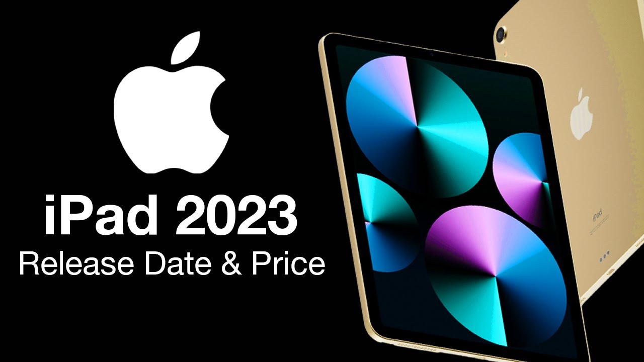 iPad 2023 Release Date and Price CANCELLED until 2024? YouTube