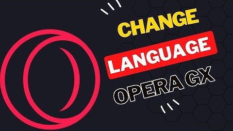 How To Change Language Opera GX