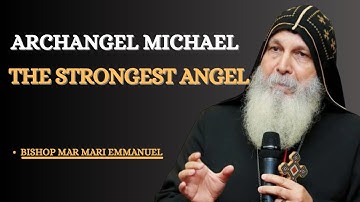 The Story of Archangel Michael – The Strongest Angel || Bishop Mar Mari Emmanuel