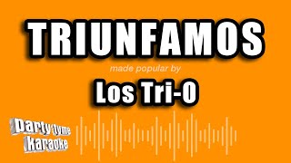 Los Tri-O - Triunfamos (Versión Karaoke)