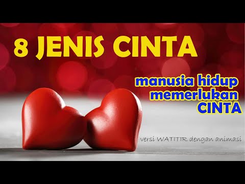 8 JENIS CINTA - MENURUT PSIKOLOGI - versi WATITIR