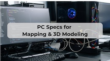 Recommended PC Specs for Mapping/3D Modeling (YDQA EP 104)