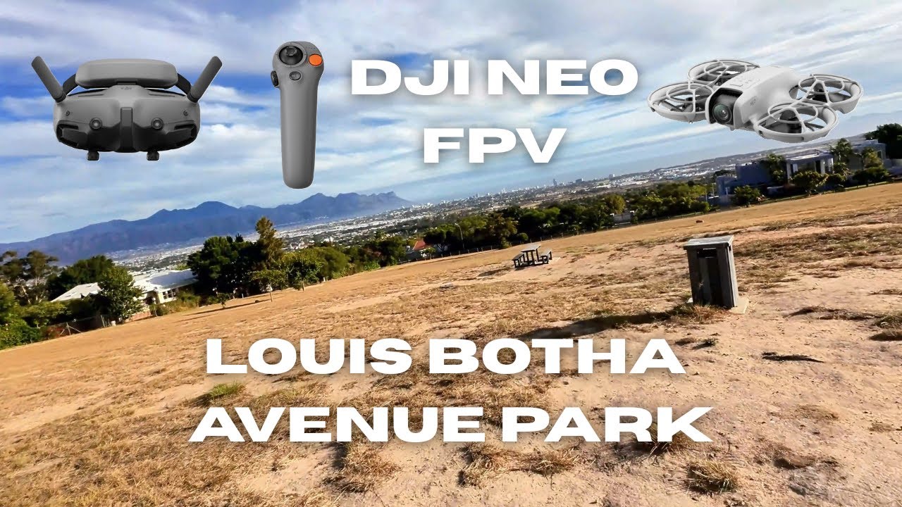 Louis Botha Avenue Park - Flying Sessions DJI NEO FPV