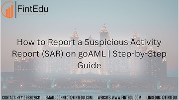 How to Report a Suspicious Activity Report (SAR) on goAML | Step-by-Step Guide #FintEdu #goAML #UAE