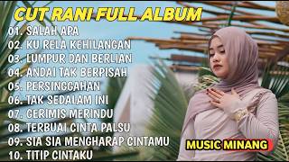 CUT RANI FULL ALBUM 2026 | SALAH APA - KU RELA KEHILANGAN | LAGU POP MELAYU TERBARU 2026