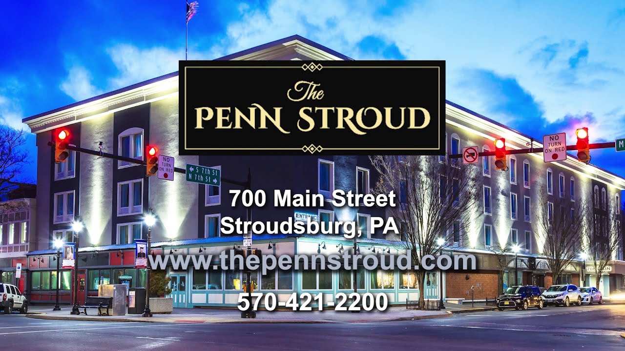 The Penn Stroud, 700 Main Street, Stroudsburg PA