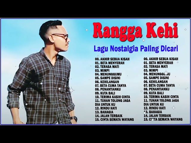 Rangga Kehi Full Album Tembang Kenangan - Rangga Kehi Cover Lagu Indonesia Terbaik 2023 class=