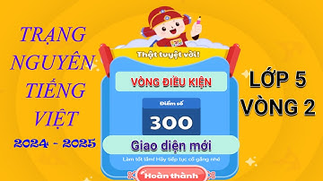 TNTV 2024 2025 -  Trạng nguyên tiếng việt lớp 5 vòng 2 năm học 2024 - 2025