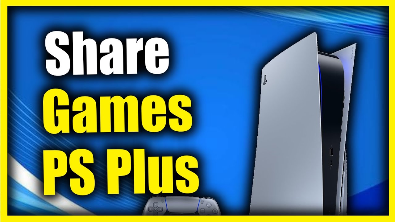 How To Share Games And PS Plus To Other Accounts On PS5 Pro YouTube 