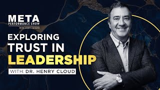 Trust: Unlocking PERFORMANCE with Dr. Henry Cloud