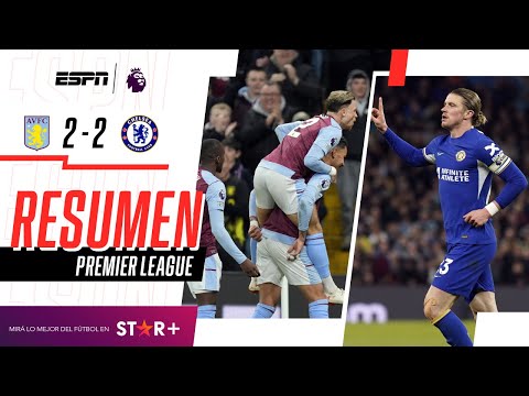 ¡VILLANS Y BLUES EMPATARON EN UN VERDADERO PARTIDAZO! | Aston Villa 2-2 Chelsea | RESUMEN