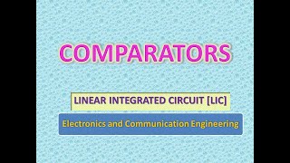 Comparator Explained - LIC [ECE]
