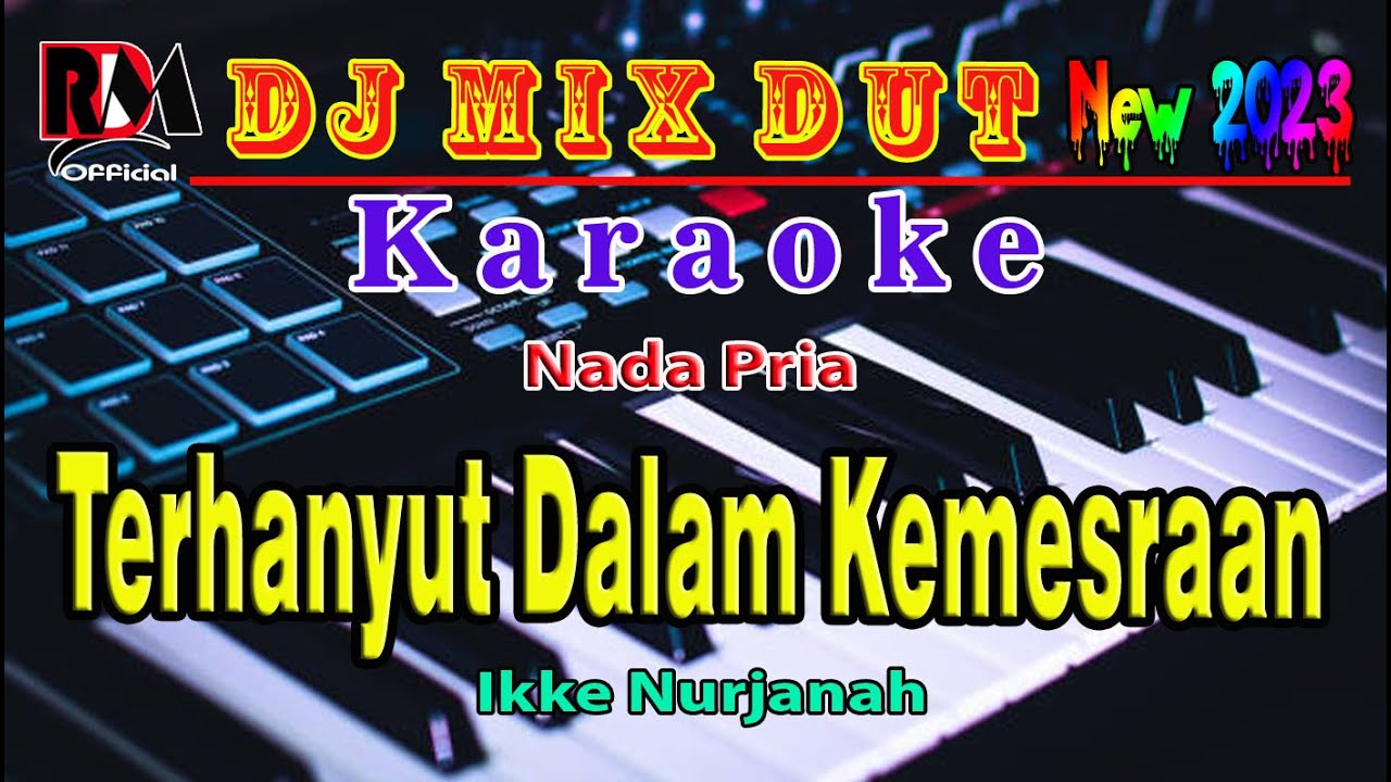 Terhanyut Dalam Kemesraan ~ Ikke Nurjanah || Karaoke (Nada Pria) Dj Mix Dut Orgen Tunggal Full Bass