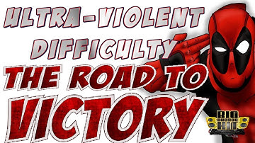 Deadpool - The Road To Victory | Ultra-Violent Mode