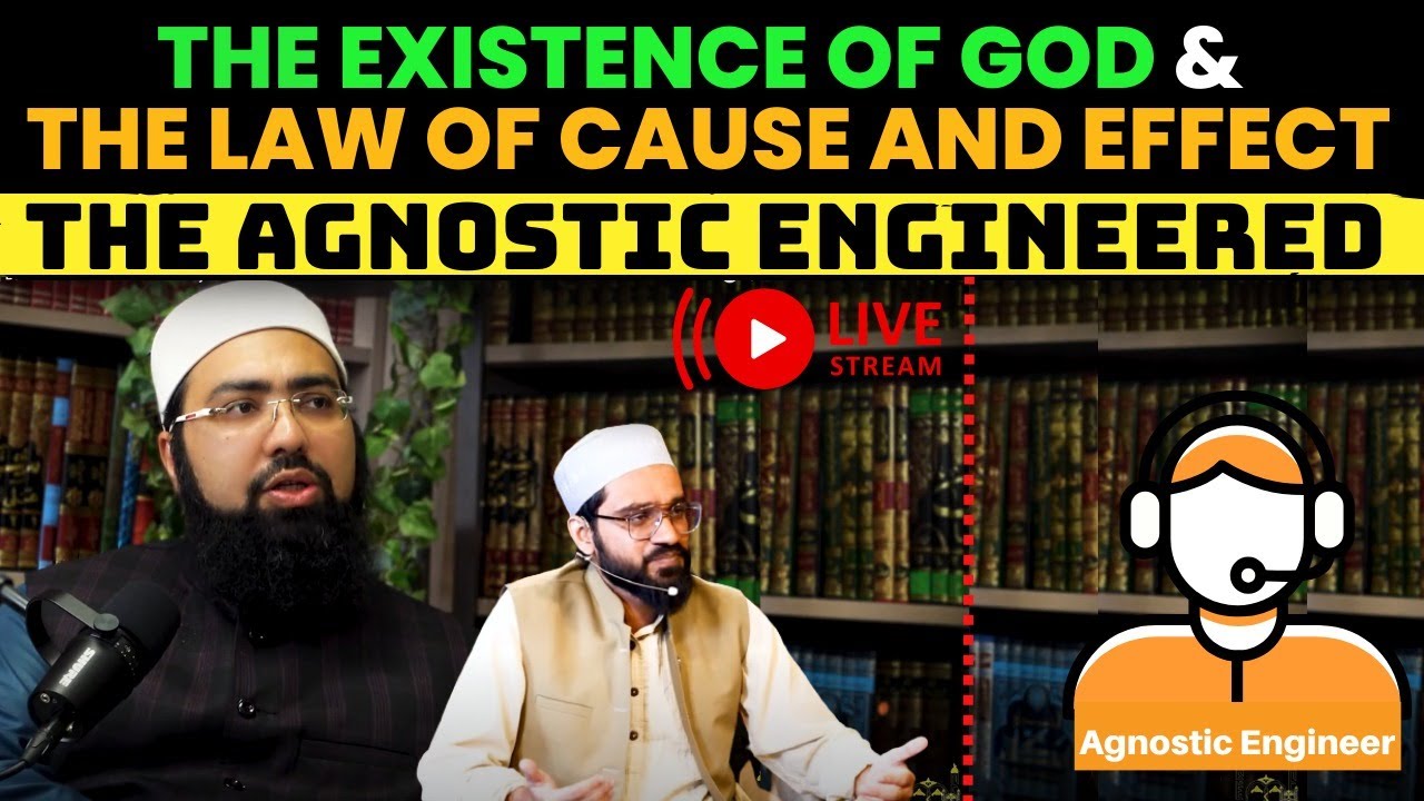 The existence of God & the law of cause and effect | The Agnostic Engineered |Dr. Mufti Yasir Nadeem