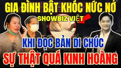 CHẤN ĐỘNG: GIA ĐÌNH CÔNG BỐ DI CHÚC CỦA QUÝ BÌNH – TÌNH CẢM DÀNH CHO NGƯỜI VỢ NGỌC TIỀN GÂY BẤT NGỜ!