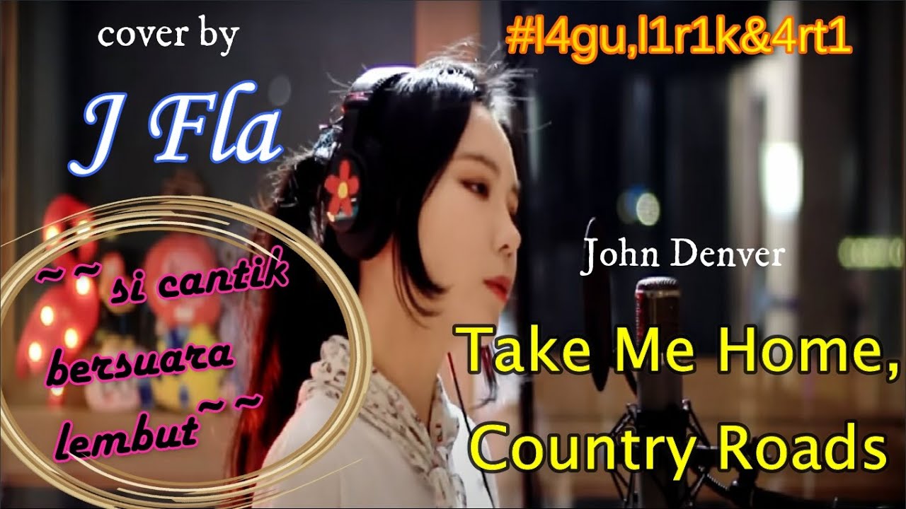Take Me Home, Country Roads John Denver cover by J Fla #l4gu,l1r1k&4rt1 Take Me Home, Country Roads John Denver cover by J Fla #l4gu,l1r1k&4rt1