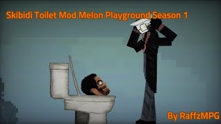 skibidi Toilet mod Melon Playground Season 1 ByRaffzMPG