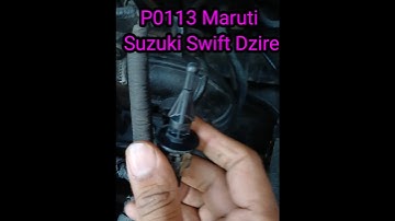 P0113 Maruti Suzuki Swift Dzire Sensor Fault | Car Repair Short Video | Mechanic Solution