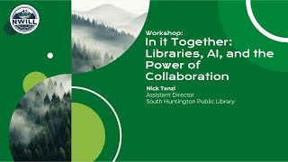 NWILL 2025: In It Together: Libraries, AI, and the Power of Collaboration
