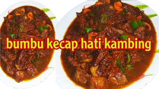 RESEP HATI KAMBING BUMBU KECAP YANG MUDAH DAN ENAK !! TIDAK BAU PERENGUS