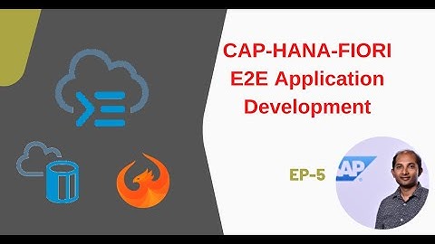 EP5-- CAP - HANA - Fiori Elements - E2E Application Development | VSCode | HANA HDI