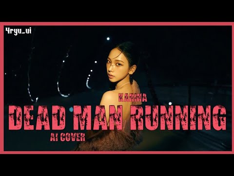 [AI COVER] KARINA - Dead Man Running  Original by Seulgi