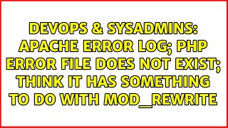 Apache error log; Php error file does not exist; Think it has something to do with mod_rewrite