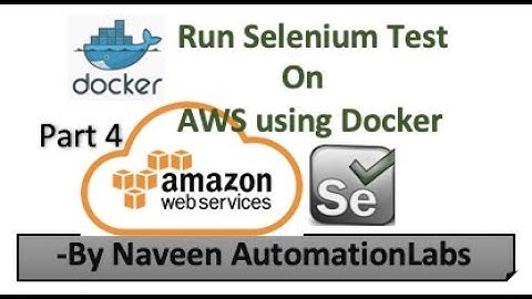 #4 - Run Selenium Test on AWS EC2 Machine using Docker