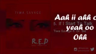 Tiwa Savage Ft Dr Sid - If I Start To Talk Video Official Lyrics